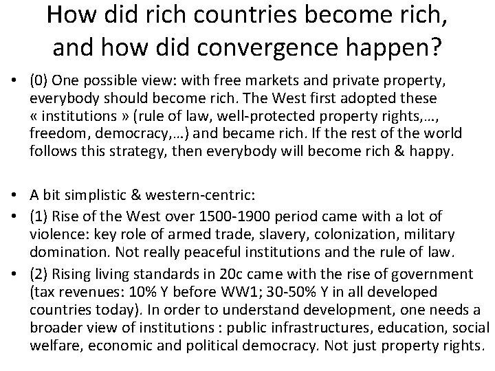 How did rich countries become rich, and how did convergence happen? • (0) One