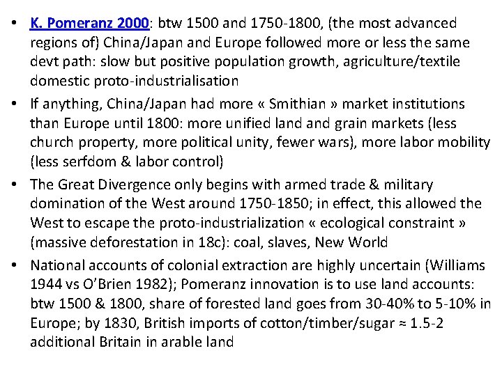  • K. Pomeranz 2000: btw 1500 and 1750 -1800, (the most advanced regions