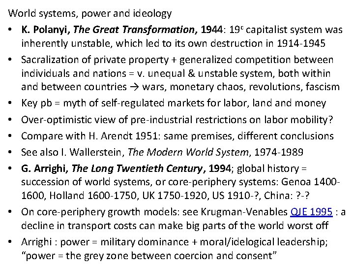 World systems, power and ideology • K. Polanyi, The Great Transformation, 1944: 19 c