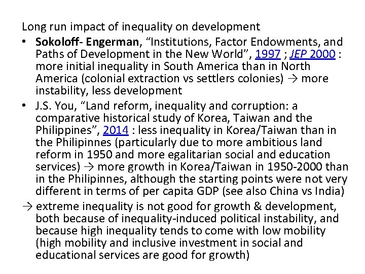Long run impact of inequality on development • Sokoloff- Engerman, “Institutions, Factor Endowments, and