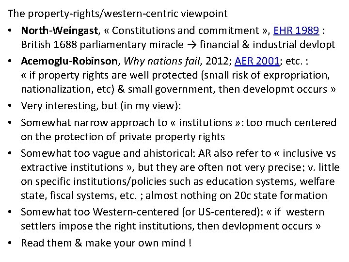 The property-rights/western-centric viewpoint • North-Weingast, « Constitutions and commitment » , EHR 1989 :