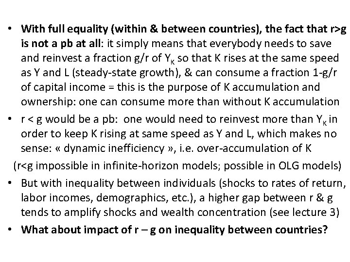  • With full equality (within & between countries), the fact that r>g is