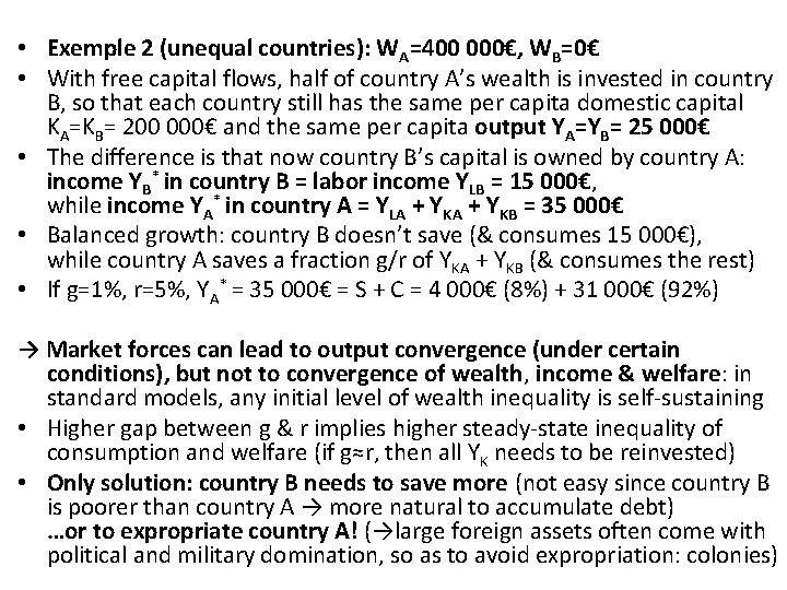  • Exemple 2 (unequal countries): WA=400 000€, WB=0€ • With free capital flows,