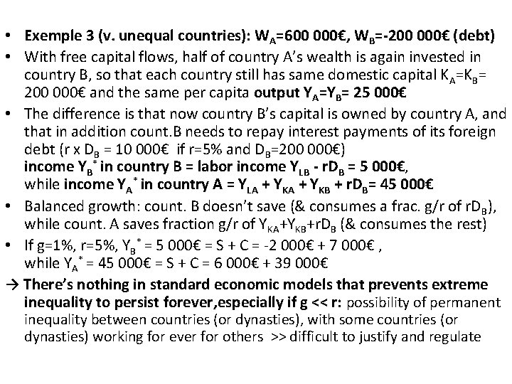  • Exemple 3 (v. unequal countries): WA=600 000€, WB=-200 000€ (debt) • With