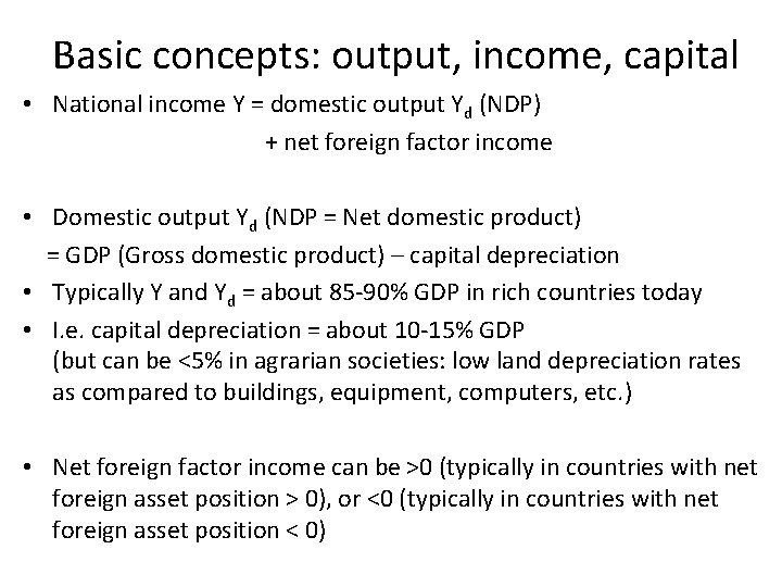 Basic concepts: output, income, capital • National income Y = domestic output Yd (NDP)