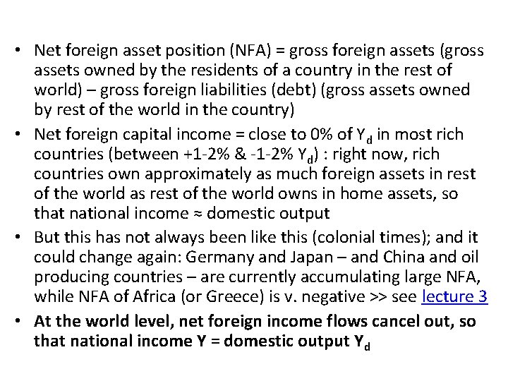  • Net foreign asset position (NFA) = gross foreign assets (gross assets owned