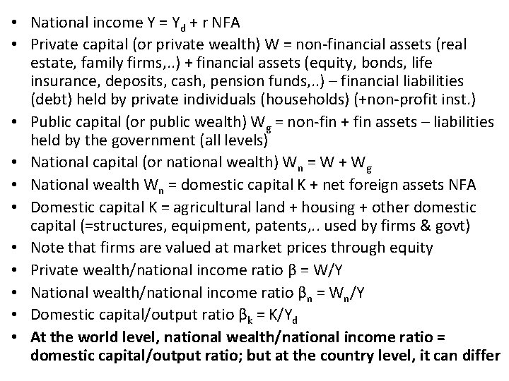  • National income Y = Yd + r NFA • Private capital (or