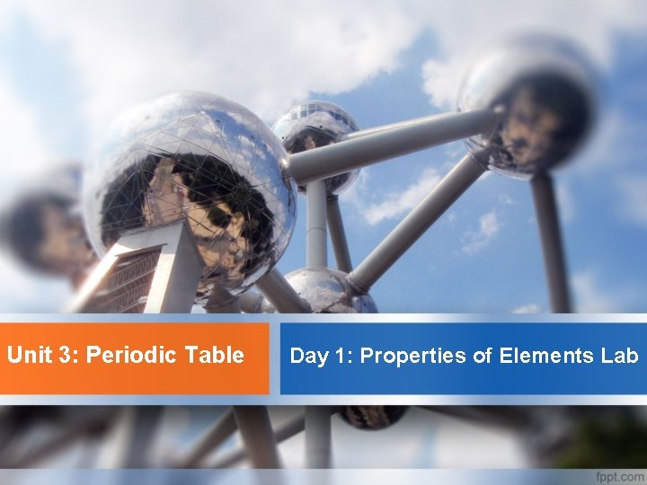 Unit 3: Periodic Table Day 1: Properties of Elements Lab 