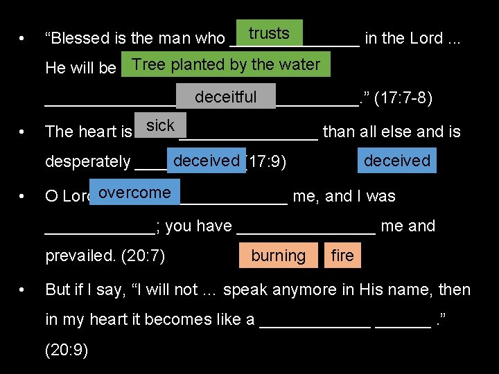 • trusts “Blessed is the man who _______ in the Lord. . .