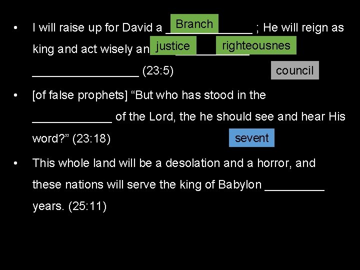  • Branch I will raise up for David a _______ ; He will