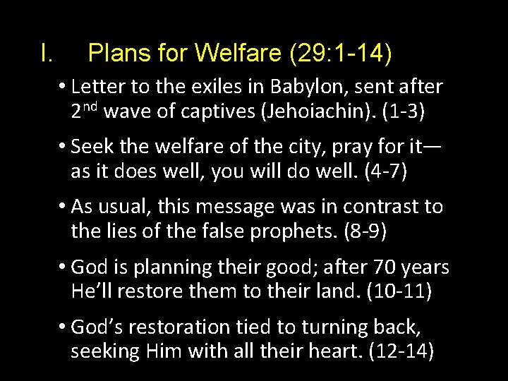 I. Plans for Welfare (29: 1 -14) • Letter to the exiles in Babylon,