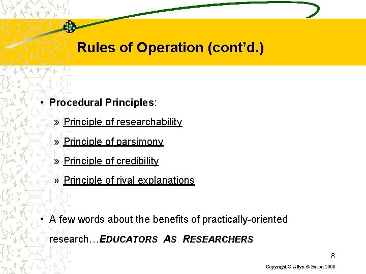 Rules of Operation (cont’d. ) • Procedural Principles: » Principle of researchability » Principle