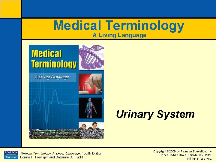 Medical Terminology A Living Language Urinary System Medical Terminology: A Living Language, Fourth Edition