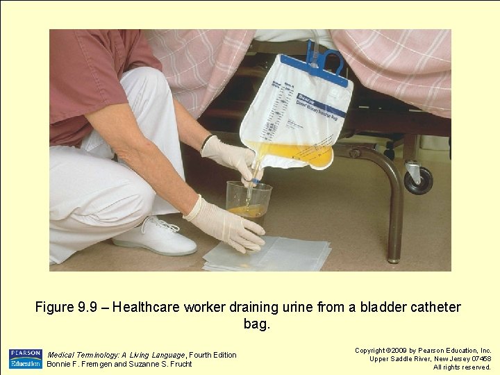 Figure 9. 9 – Healthcare worker draining urine from a bladder catheter bag. Medical