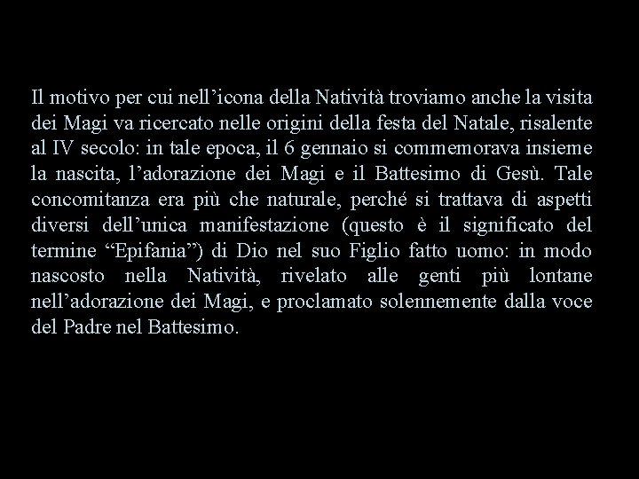 Il motivo per cui nell’icona della Natività troviamo anche la visita dei Magi va