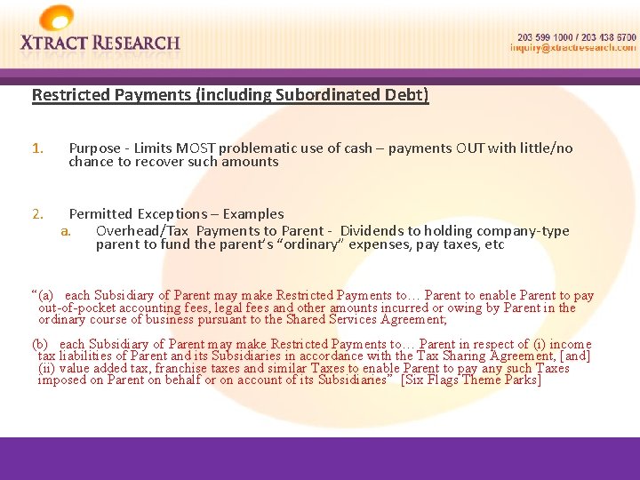 Restricted Payments (including Subordinated Debt) 1. Purpose - Limits MOST problematic use of cash