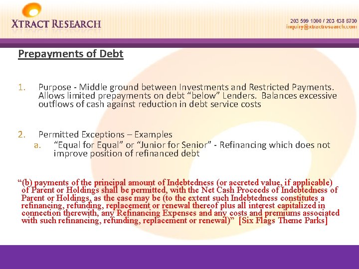 Prepayments of Debt 1. 2. Purpose - Middle ground between Investments and Restricted Payments.