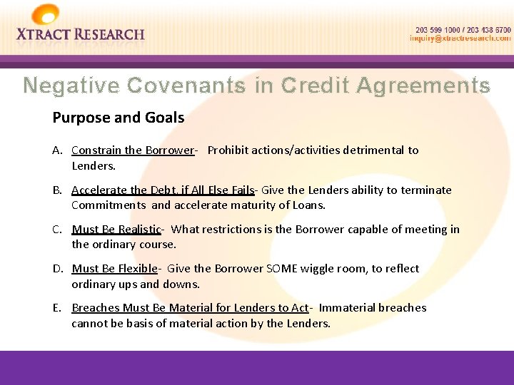 Negative Covenants in Credit Agreements Purpose and Goals A. Constrain the Borrower- Prohibit actions/activities