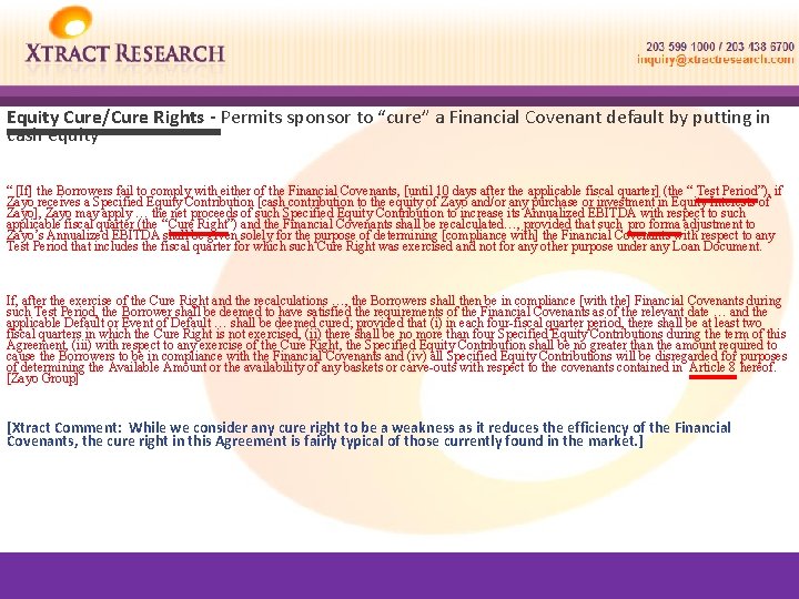Equity Cure/Cure Rights - Permits sponsor to “cure” a Financial Covenant default by putting