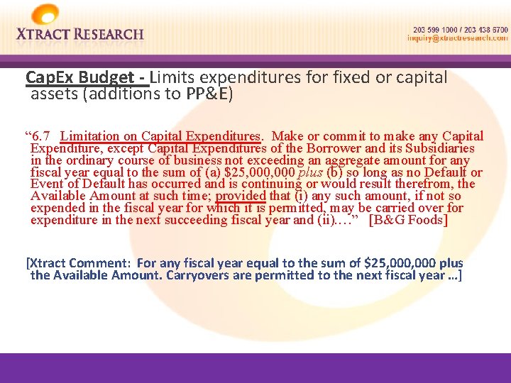 Cap. Ex Budget - Limits expenditures for fixed or capital assets (additions to PP&E)