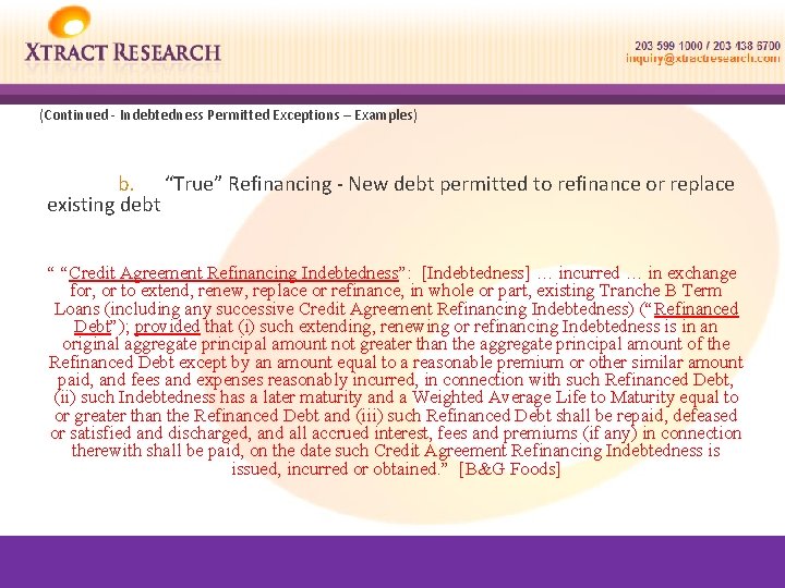 (Continued - Indebtedness Permitted Exceptions – Examples) b. “True” Refinancing - New debt permitted
