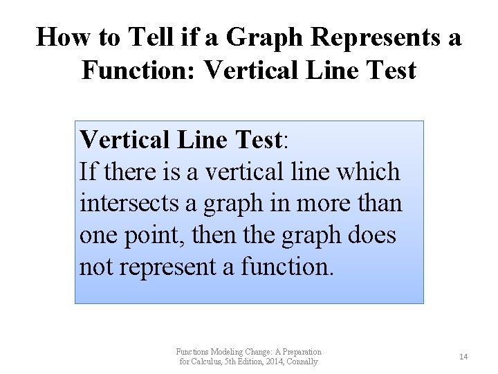 How to Tell if a Graph Represents a Function: Vertical Line Test: If there How to Tell if a Graph Represents a Function: Vertical Line Test: If there