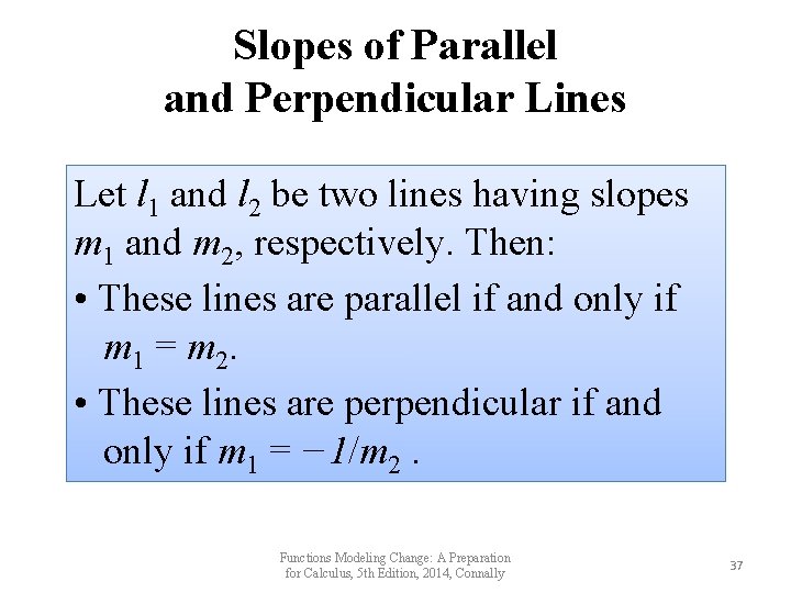Slopes of Parallel and Perpendicular Lines Let l 1 and l 2 be two Slopes of Parallel and Perpendicular Lines Let l 1 and l 2 be two