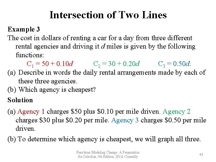 Intersection of Two Lines Example 3 The cost in dollars of renting a car Intersection of Two Lines Example 3 The cost in dollars of renting a car