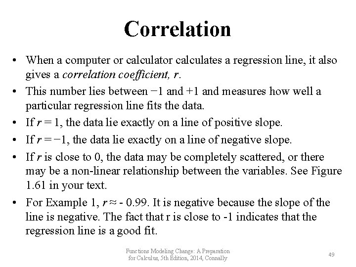 Correlation • When a computer or calculates a regression line, it also gives a Correlation • When a computer or calculates a regression line, it also gives a