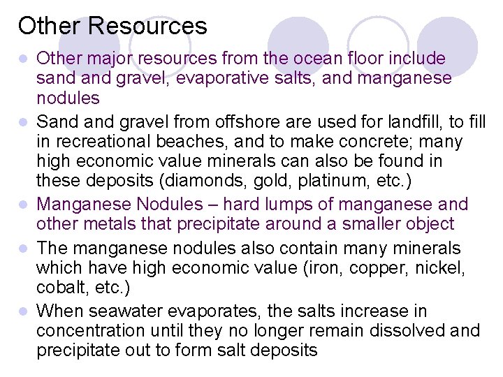 Other Resources l l l Other major resources from the ocean floor include sand