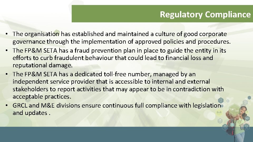 Regulatory Compliance • The organisation has established and maintained a culture of good corporate