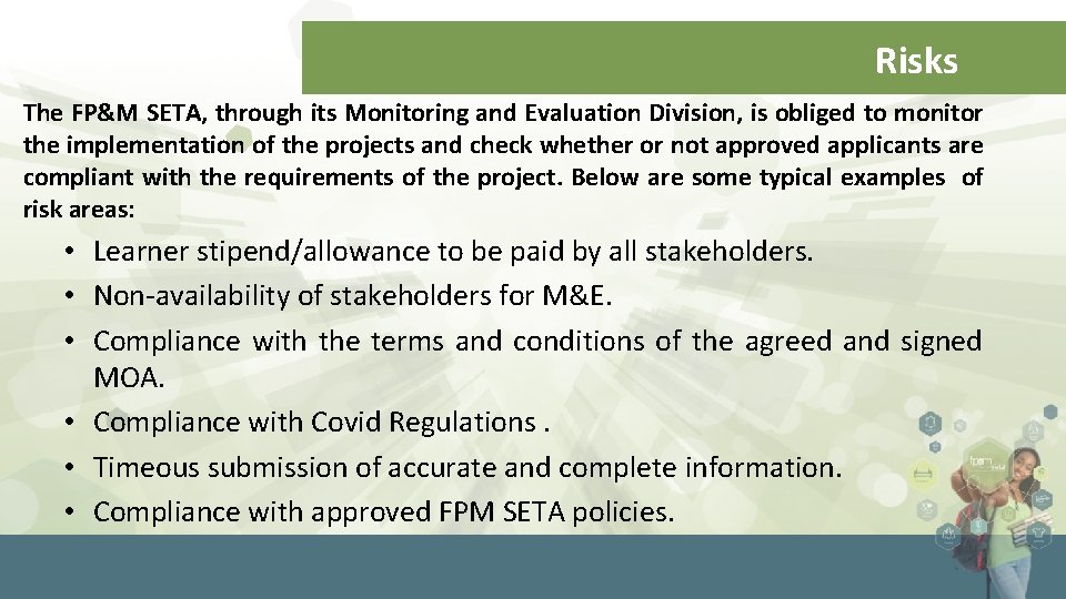 Risks The FP&M SETA, through its Monitoring and Evaluation Division, is obliged to monitor