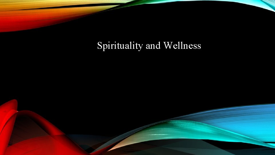 Spirituality and Wellness 