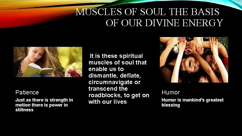 MUSCLES OF SOUL THE BASIS OF OUR DIVINE ENERGY Patience Just as there is