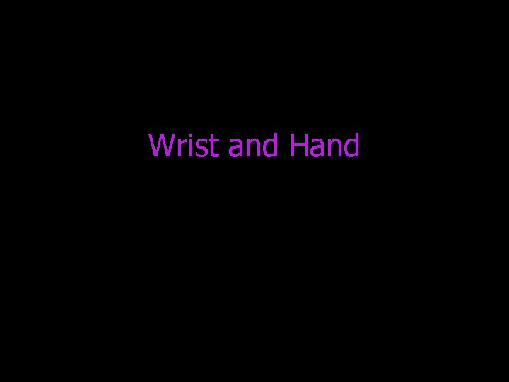 Wrist and Hand 