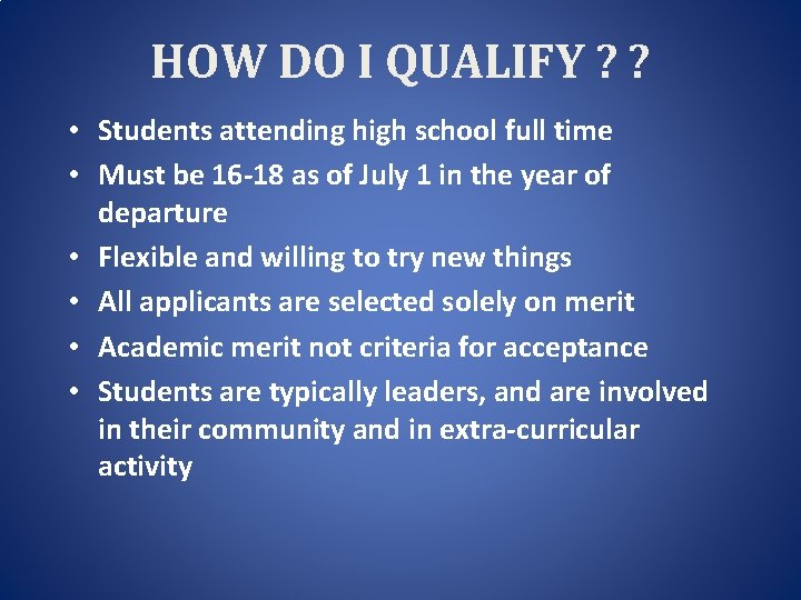 HOW DO I QUALIFY ? ? • Students attending high school full time •