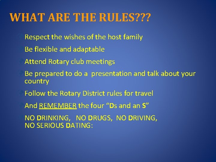 WHAT ARE THE RULES? ? ? üRespect the wishes of the host family üBe