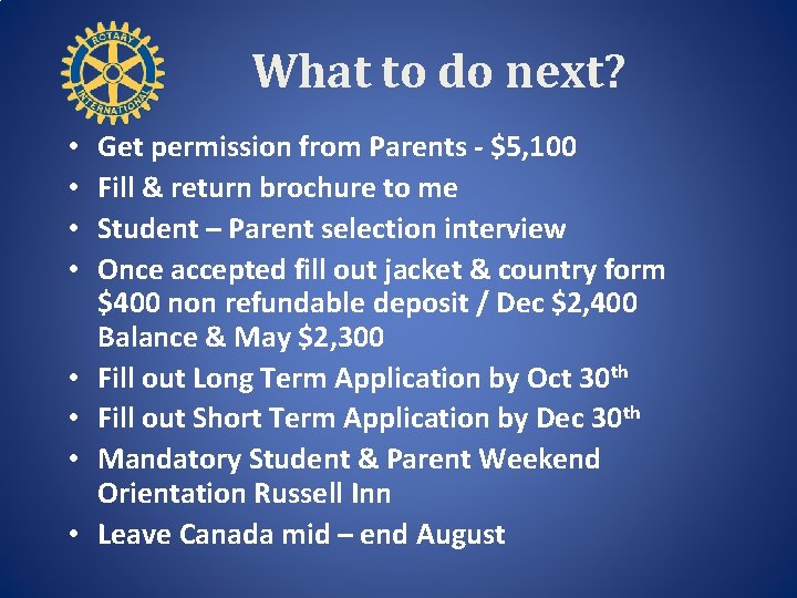 What to do next? • • Get permission from Parents - $5, 100 Fill