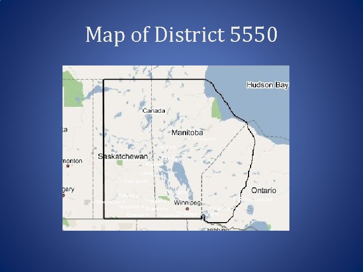 Map of District 5550 • Thompson • Flin Flon • The Pas • Nipawin