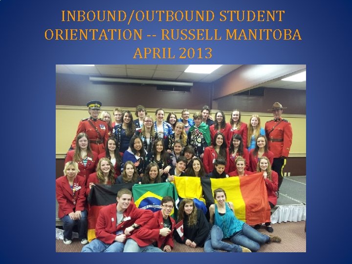 INBOUND/OUTBOUND STUDENT ORIENTATION -- RUSSELL MANITOBA APRIL 2013 