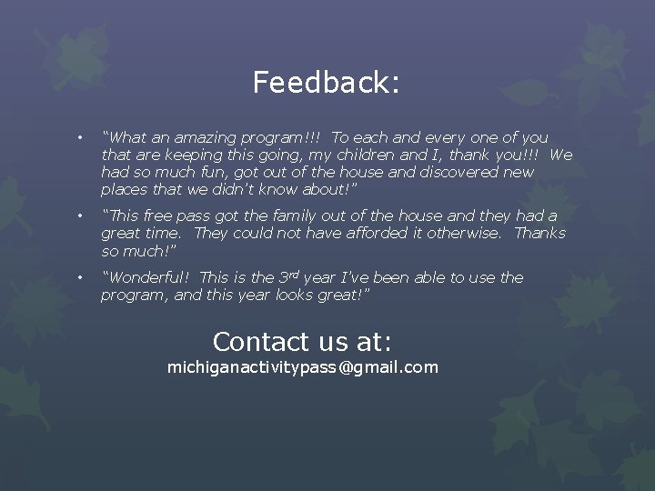 Feedback: • “What an amazing program!!! To each and every one of you that