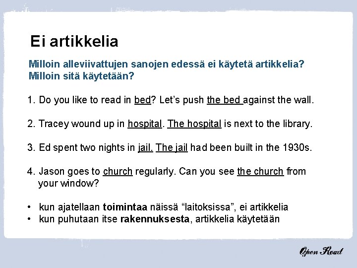 Ei artikkelia Milloin alleviivattujen sanojen edessä ei käytetä artikkelia? Milloin sitä käytetään? 1. Do