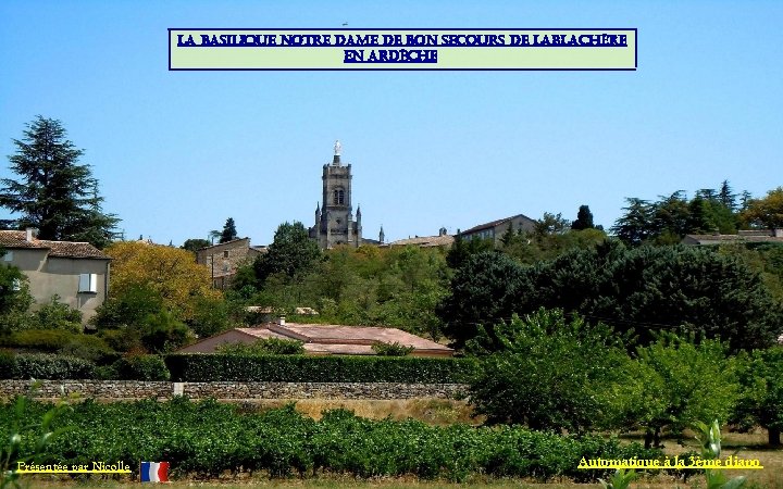 la basilique notre dame de bon secours de lablachère en ardèche Présentée par Nicolle