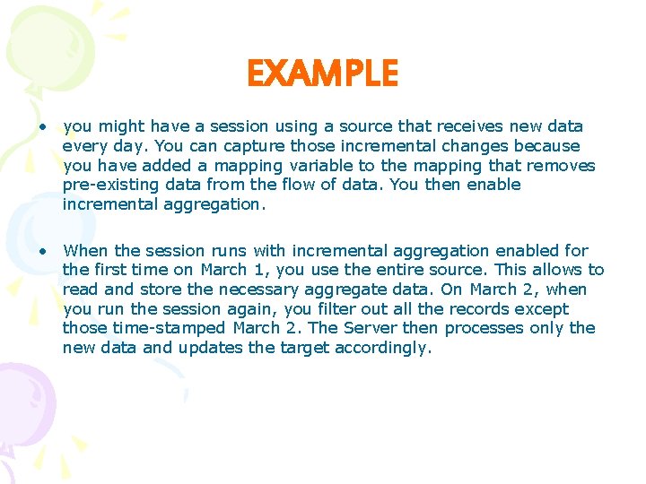 EXAMPLE • you might have a session using a source that receives new data