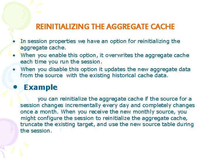REINITIALIZING THE AGGREGATE CACHE • In session properties we have an option for reinitializing