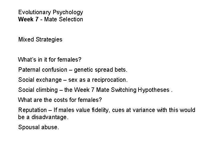 Evolutionary Psychology Week 7 - Mate Selection Mixed Strategies What’s in it for females?
