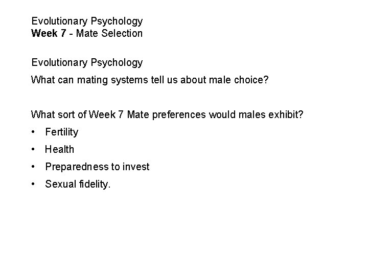 Evolutionary Psychology Week 7 - Mate Selection Evolutionary Psychology What can mating systems tell