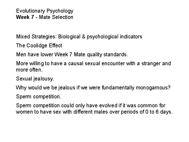 Evolutionary Psychology Week 7 - Mate Selection Mixed Strategies: Biological & psychological indicators The