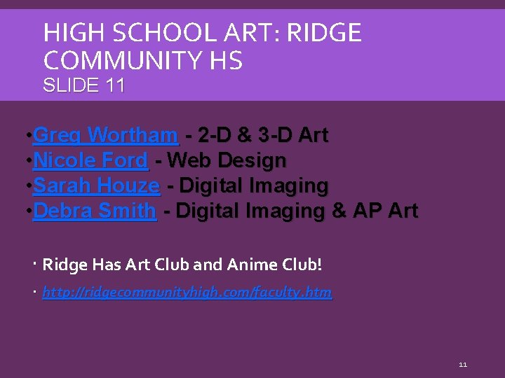 HIGH SCHOOL ART: RIDGE COMMUNITY HS SLIDE 11 • Greg Wortham - 2 -D