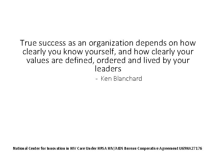 True success as an organization depends on how clearly you know yourself, and how